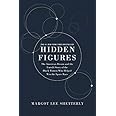 Hidden Figures Illustrated Edition: The American Dream and the Untold