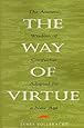 The Way of Virtue: An Ancient Remedy to Heal the Modern Soul