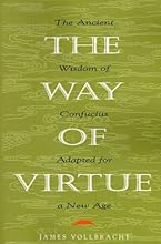 The Way of Virtue: An Ancient Remedy to Heal the Modern Soul