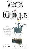 Edingbuggers vs. Weegies: Why Edingburgh is Slightly Superior to Glasgow / Weegies vs. Edingbuggers: Why Glasgow Smiles Better Than Edingburgh cover