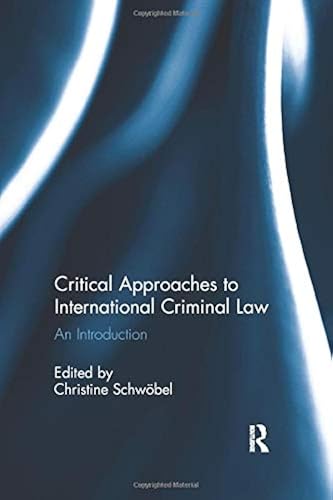 Download Critical Approaches to International Criminal Law PDF