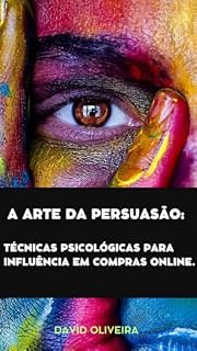 Livro A Arte da Persuasão: Técnicas Psicológicas para Influência Compras Online.