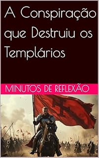 Livro A Conspiração que Destruiu os Templários