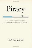 Piracy: The Intellectual Property Wars from Gutenberg to Gates cover