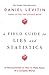 A Field Guide to Lies and Statistics: A Neuroscientist on How to Make Sense of a Complex World by