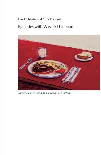Episodes with Wayne Thiebaud Paperback – 28 Feb. 2014