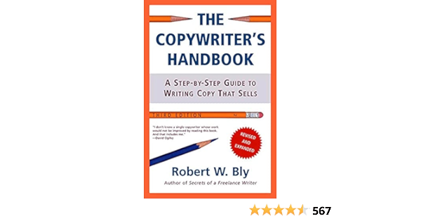 The Copywriter S Handbook A Step By Step Guide To Writing Copy That Sells 3rd Edition Bly Robert W Amazon Com Books