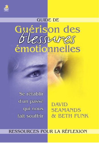 Guide de GuÃ©rison des Blessures Emotionnelles (French Edition) by (Paperback)