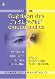 Guide de guérison des blessures émotionnelles