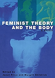 Feminist Theory and the Body: A Reader