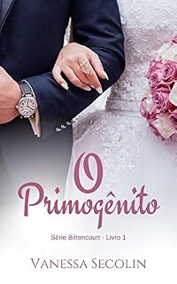 Livro O Primogênito: Série Bittencourt - livro 1