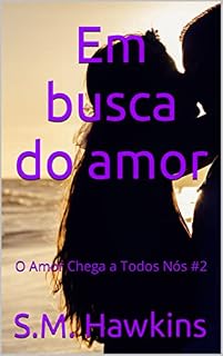 Livro Em busca do amor: O Amor Chega a Todos Nós #2