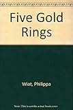 Front cover for the book Five Gold Rings by Philippa Wiat