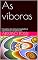 Livro As víboras: Pesadelos de olhos arregalados e experiências inexplicáveis. (Portoghese Livro 14)