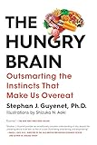 The Hungry Brain: Outsmarting the Instincts That