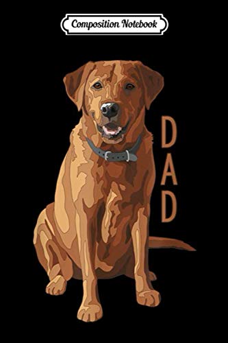 Composition Notebook: Lab Dad Fox Red Labrador Retriever Dog Lover Journal/Notebook Blank Lined Ruled 6x9 100 Pages