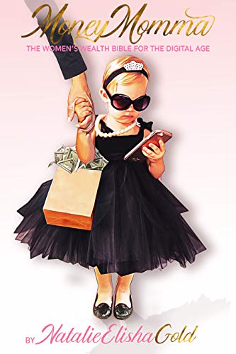 D0wnl0ad Money Momma: The Women's Wealth Bible For The Digital Age K.I.N.D.L.E
