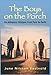 The Boys on the Porch: An Allegory--Bridges from Fear to Faith by 