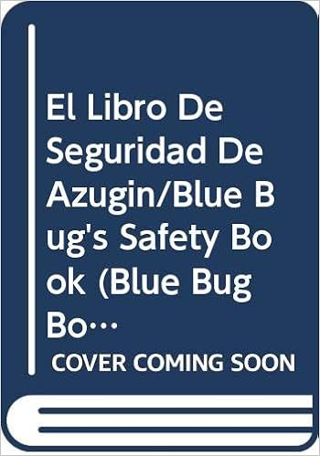 El Libro De Seguridad De Azugin Blue Bug S Safety Book Blue Bug Books Spanish And English Edition Poulet Virginia 9780516534190 Amazon Com Books