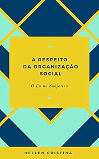 Livro A Respeito da Organização Social: O Eu no Subjetivo