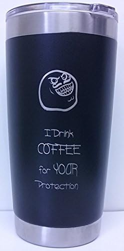 20oz "I Drink Coffee for your Protection" Stainless Steel Double-Wall Vacuum Tumbler (Black)