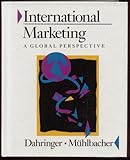International Marketing : A Global Perspective, Dahringer, Lee D. and Muhlbacher, Hans, 0201503549