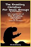 The Kneeling Christian For Small Groups by 