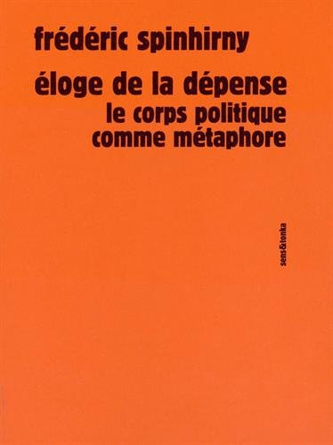 Eloge de la dépense : Le corps politique comme métaphore