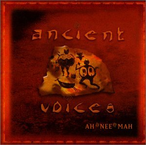 Ah Nee Mah Ancient Voices Amazon Com Music ancient voices