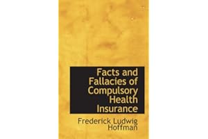 Facts and Fallacies of Compulsory Health Insurance