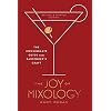 The Joy of Mixology: The Consummate Guide to the Bartender’s Craft