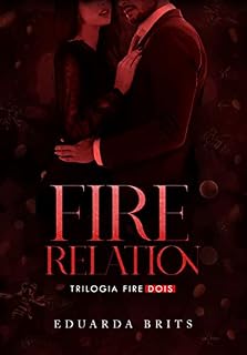 Livro FIRE RELATION (Trilogia FIRE Livro 2)