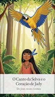 Livro O Canto da Selva: E o Coração deJady (O Canto da Selva e o coração de Jady Livro 1)