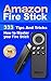 Amazon Fire Stick: 333 Tips And Tricks How to Master your Fire Stick