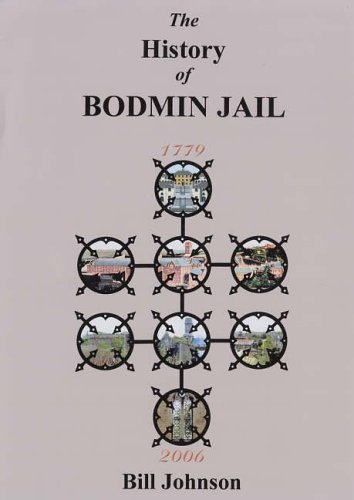 The History of Bodmin Jail: 1779 - 2006