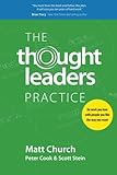The Thought Leaders Practice: Do work you love with people you like the way you want