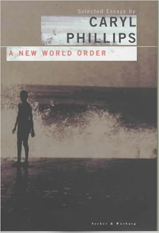 a new world order caryl phillips essay