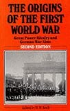 The Origins of the First World War: Great Power Rivalry and German War Aims
