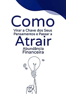Livro Como Virar a Chave dos Seus Pensamentos e Atrair Abundância Financeira