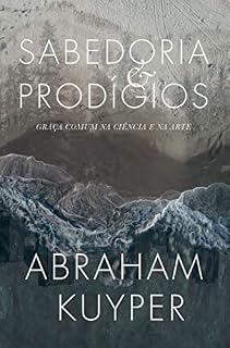 Livro Sabedoria e prodígios: Graça comum na ciência e na arte
