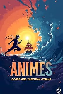 Livro Filosofia dos Animes: Lições que Inspiram Otakus