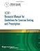 ACSM's Resource Manual for Guidelines for Exercise Testing and Prescription (American College of Sports Medicine)
