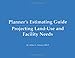 Planner's Estimating Guide: Projecting Land-Use and Facility Needs