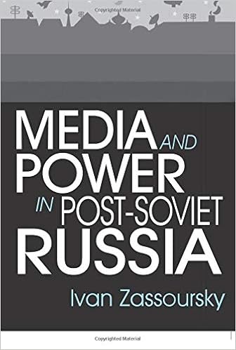 Media And Power In Post Soviet Russia Zassoursky Ivan Ivanovich 9780765608642 Amazon Com Books