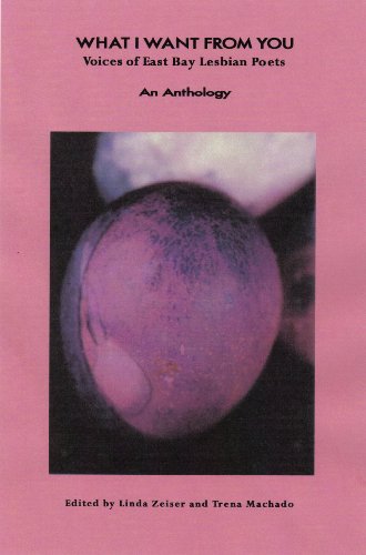 What I Want from You: Voices of East Bay Lesbian Poets