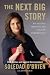 The Next Big Story: My Journey Through the Land of Possibilities (Celebra Books) by Soledad O'Brien, Rose Marie Arce