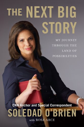 The Next Big Story: My Journey Through the Land of Possibilities (Celebra Books) by Soledad O'Brien