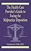 The Health Care Provider's Guide to Facing the Malpractice Deposition