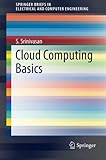 Cloud Computing Basics (SpringerBriefs in Electrical and Computer Engineering) Cloud Computing Basics (SpringerBriefs in Electrical and Computer Engineering)