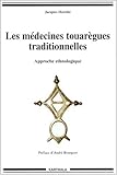 Les médecines touarègues traditionnelles: App...